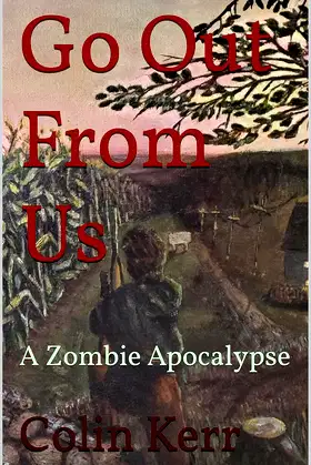 Go Out From Us: A Zombie Apocalypse poster
