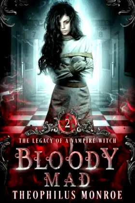 Bloody Mad: A Dark Urban Fantasy Story (The Legacy of a Vampire Witch) poster