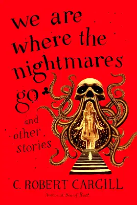 We Are Where the Nightmares Go and Other Stories poster