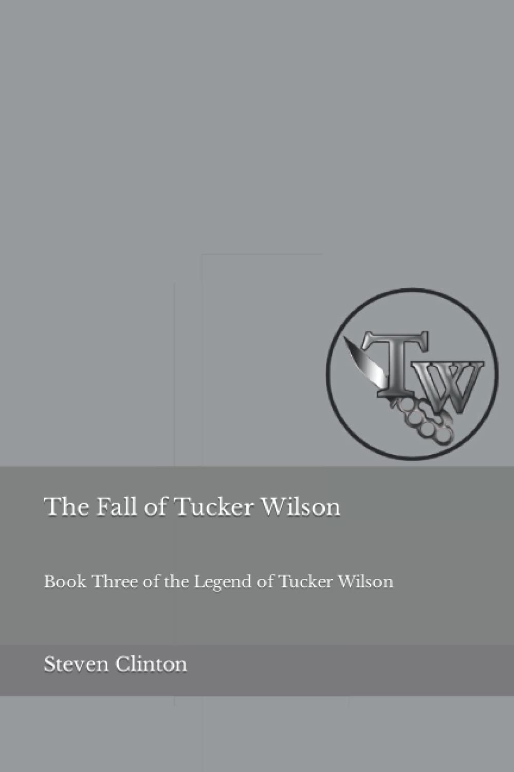 The Fall of Tucker Wilson: Book Three of the Legend of Tucker Wilson poster