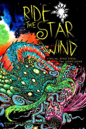 Ride the Star Wind: Cthulhu, Space Opera, and the Cosmic Weird poster