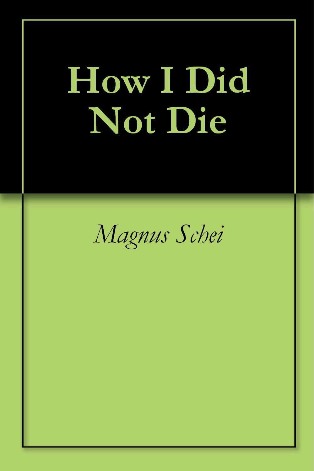 How I Did Not Die poster