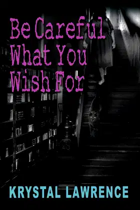 Be Careful What You Wish for poster