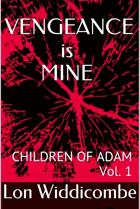 Vengeance is Mine: CHILDREN OF ADAM Vol. 1 poster