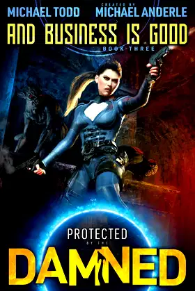 And Business Is Good (Protected By The Damned) poster