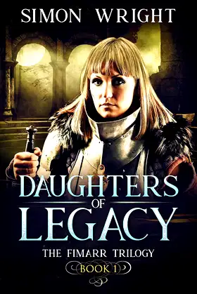 Daughters of Legacy: Book 1 of the Fimarr Trilogy (Legends of Primedia) poster