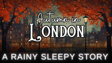 RAIN and Sleepy Story in London | Autumn in London | Bedtime Story for Grown Ups poster