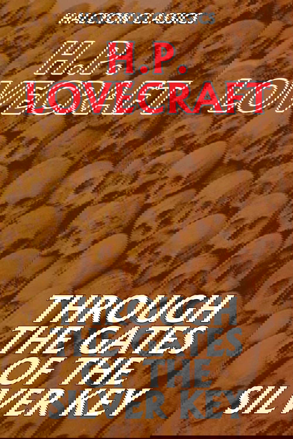 Through the Gates of the Silver Key by H. P. Lovecraft (Halcyon Classics) poster