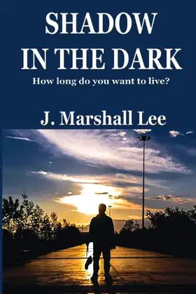 Shadow in the Dark: How long do you want to live? (The Salvino Chronicles) poster