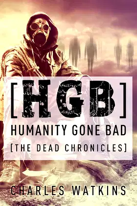 [HGB] Humanity Gone Bad: The Dead Chronicles poster