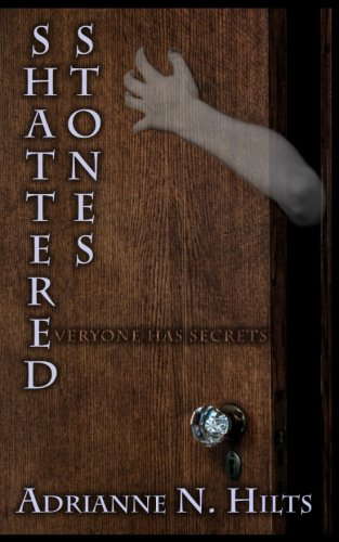Shattered Stones: Everyone Has Secrets (The Stone Series) poster