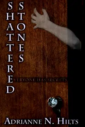 Shattered Stones: Everyone Has Secrets (The Stone Series) poster