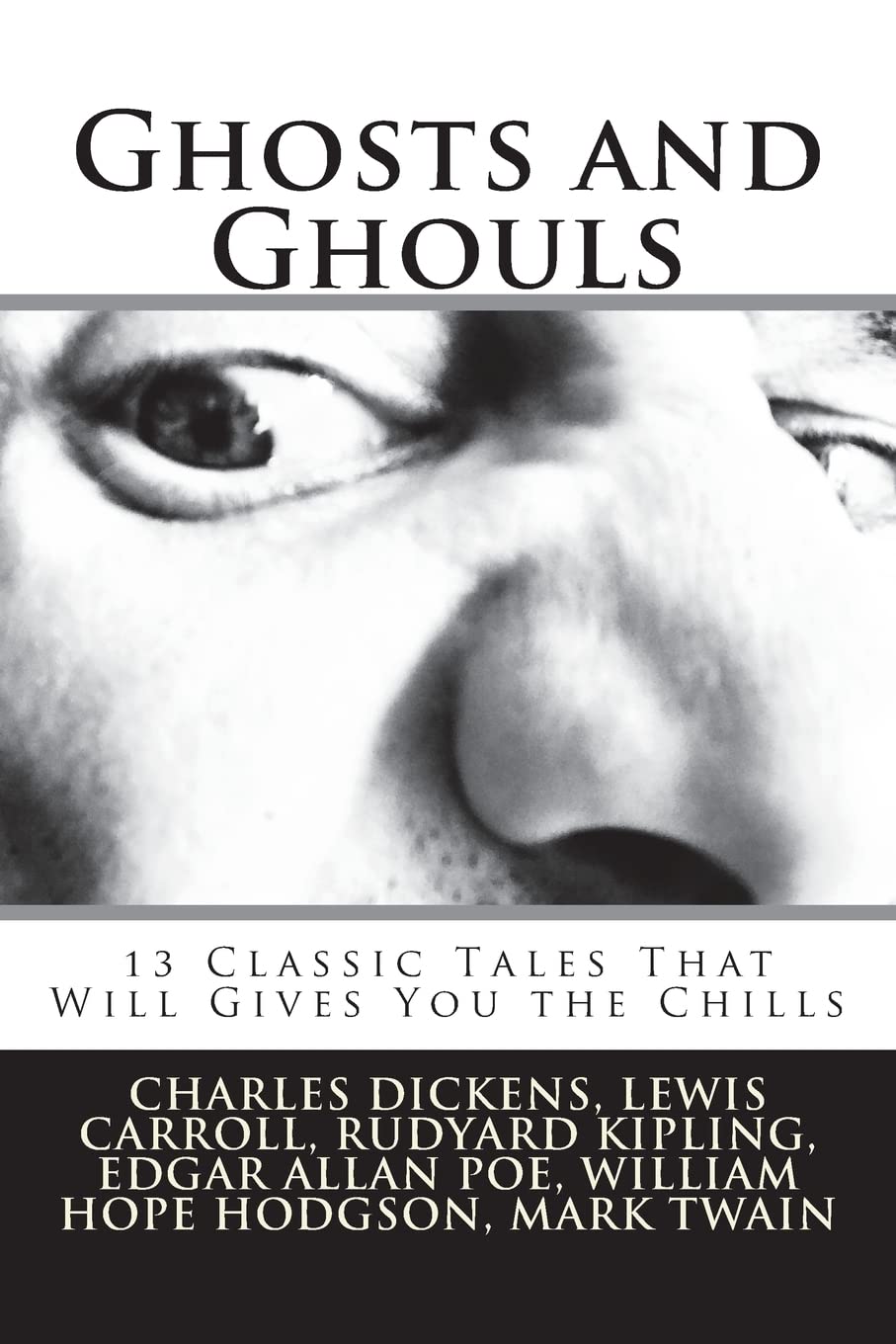 Ghosts and Ghouls: 13 Classic Tales That Will Gives You the Chills poster