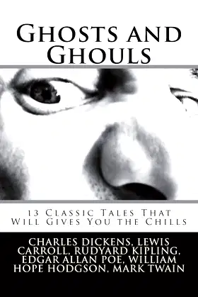 Ghosts and Ghouls: 13 Classic Tales That Will Gives You the Chills poster