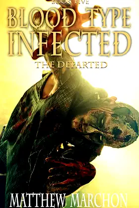 Blood Type Infected 5: The Departed (Blood Type : Infected) poster