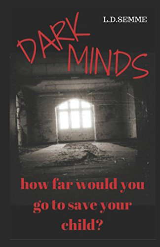 DARK MINDS(an extreme horror): How far would you go to save your child? poster