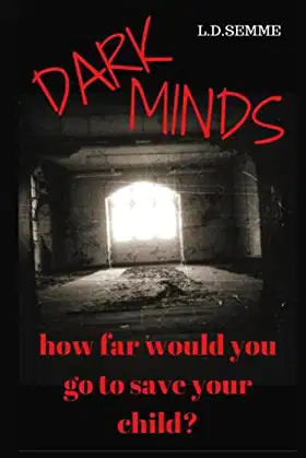 DARK MINDS(an extreme horror): How far would you go to save your child? poster
