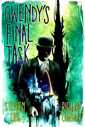 Gwendy's Final Task (Gwendy's Button Box Trilogy, 3) poster