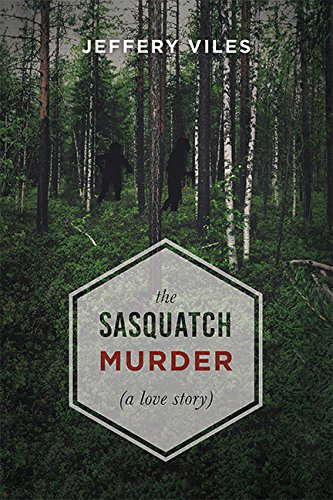 The Sasquatch Murder: A Love Story poster