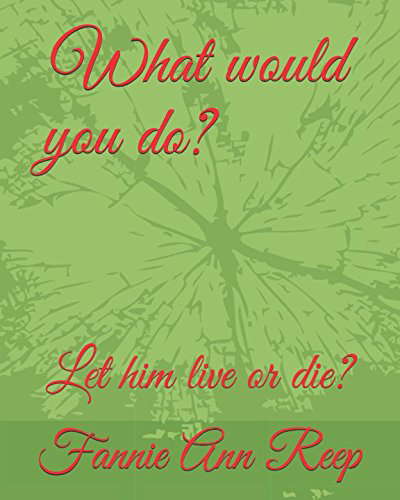 What would you do? (Let him live or die?) poster