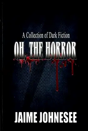 Oh, The Horror poster