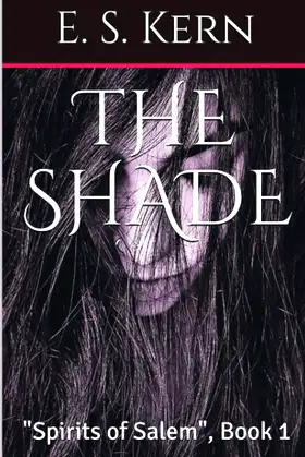 The Shade: "Spirits of Salem", Book 1 ("Spirits of Salem" Anthology) poster