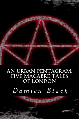 An Urban Pentagram: Five Macabre Tales Of London poster