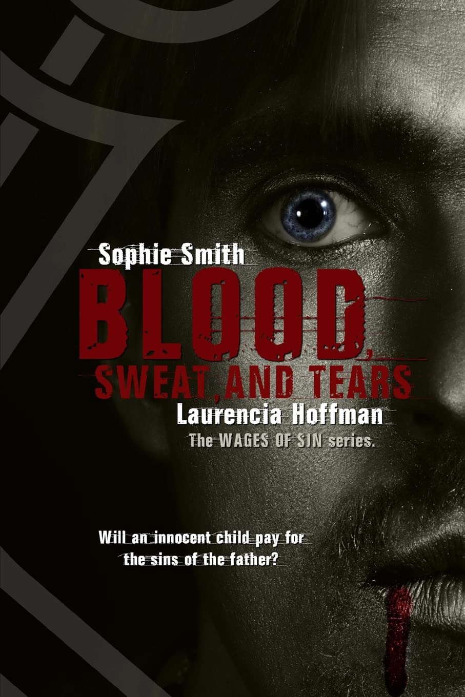 Blood, Sweat, and Tears (Wages of Sin) (Volume 3) poster