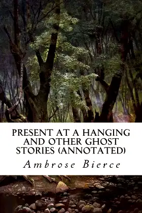 Present at a Hanging and Other Ghost Stories (annotated) poster