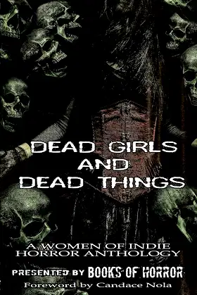 Dead Girls and Dead Things (Books of Horror presents) poster