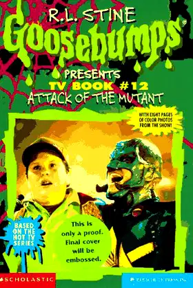 Attack of the Mutant (Goosebumps Presents TV Book #12) poster