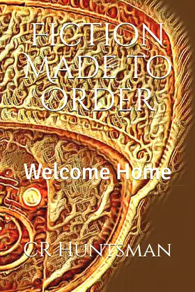 Fiction Made to Order: Welcome Home poster