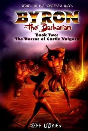 The Horror of Castle Valgorn: Byron the Barbarian: Book Two poster