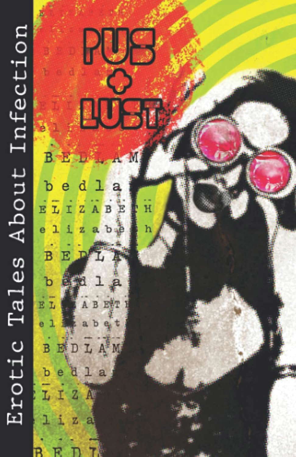 Pus + Lust: Erotic Tales About Infection poster