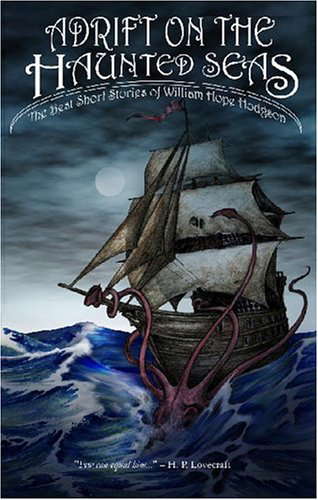 Adrift on The Haunted Seas: The Best Short Stories of William Hope Hodgson poster