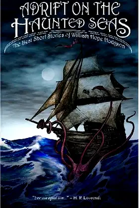 Adrift on The Haunted Seas: The Best Short Stories of William Hope Hodgson poster