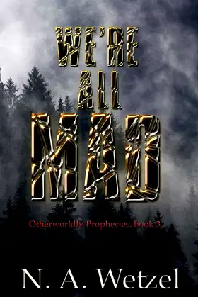 We're All Mad (Otherworldly Prophecies) poster