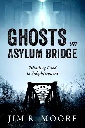 Ghosts on Asylum Bridge: Winding Road to Enlightenment poster