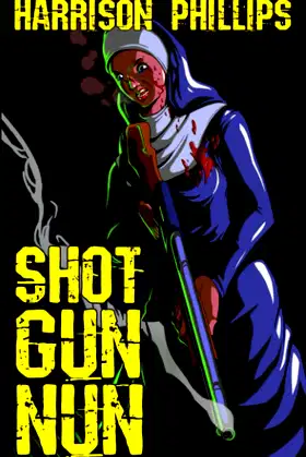 Shotgun Nun: An Extreme Horror Novella poster