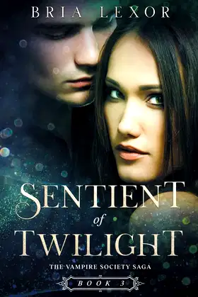 Sentient of Twilight (The Vampire Society Saga) poster