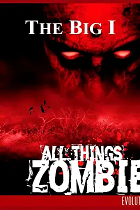 The Big I - All Things Zombie Evolution poster