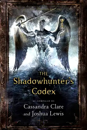 The Shadowhunter's Codex: Cassandra Clare (The Infernal Devices) poster