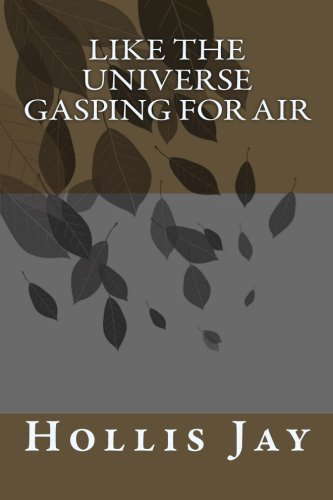 Like the Universe Gasping for Air poster