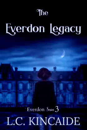 The Everdon Legacy: (A contemporary Gothic) (Everdon Series) poster