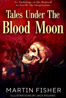 Tales Under the Blood Moon: 20 Illustrated Terror Tales poster