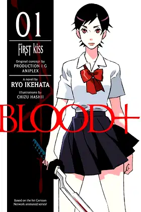 Blood+ Volume 1: First Kiss (Novel) poster