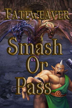 Fateweaver: Smash or Pass poster