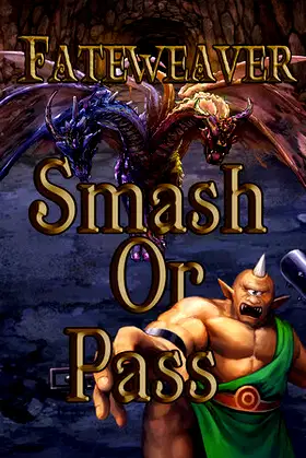Fateweaver: Smash or Pass poster