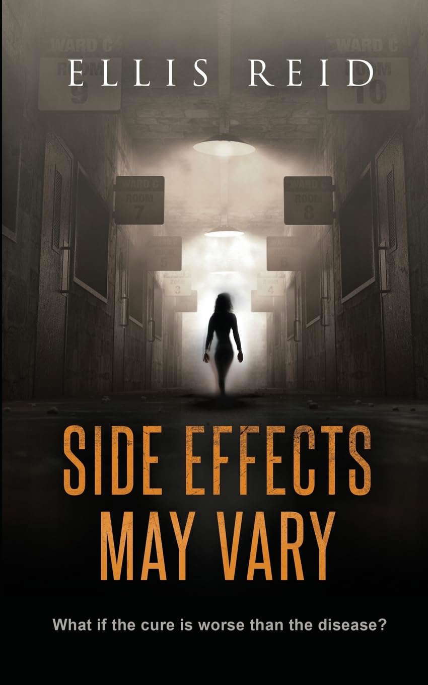 Side Effects May Vary: What if the cure is worse than the disease? poster