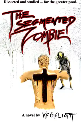 The Segmented Zombie: The "Intelligent" Dead poster